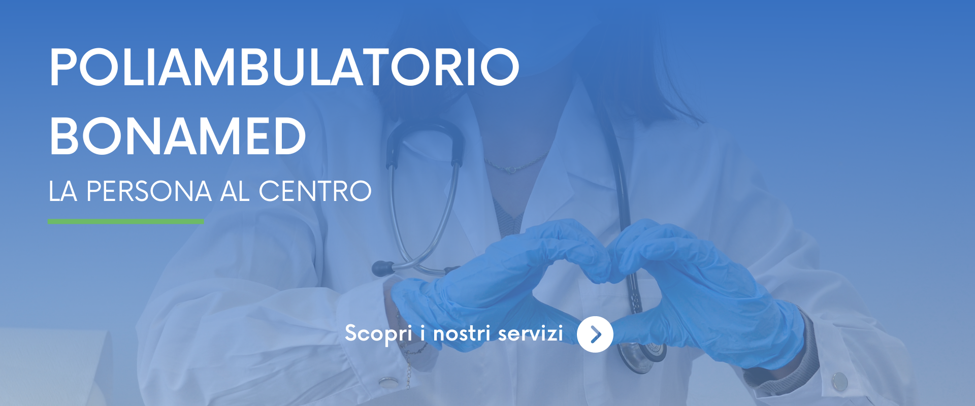 Poliambulatorio Bonamed La persona al centro. Scopri i nostri servizi